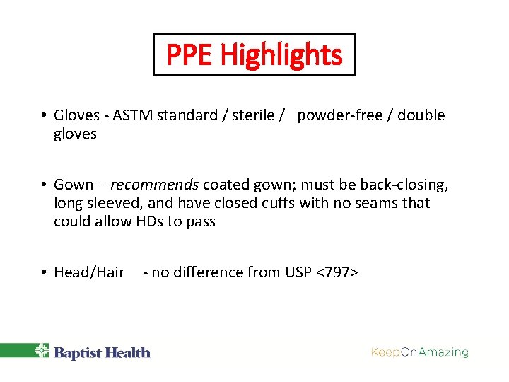 PPE Highlights • Gloves - ASTM standard / sterile / powder-free / double gloves PPE Highlights • Gloves - ASTM standard / sterile / powder-free / double gloves