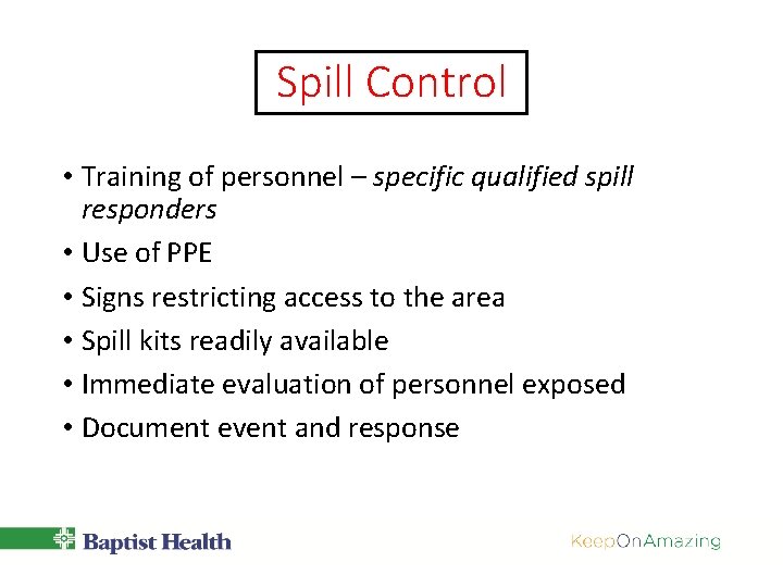 Spill Control • Training of personnel – specific qualified spill responders • Use of Spill Control • Training of personnel – specific qualified spill responders • Use of