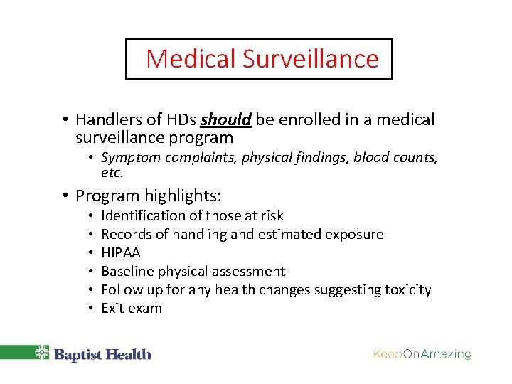 Medical Surveillance • Handlers of HDs should be enrolled in a medical surveillance program Medical Surveillance • Handlers of HDs should be enrolled in a medical surveillance program