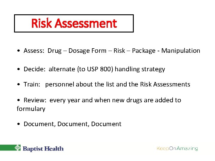 Risk Assessment • Assess: Drug – Dosage Form – Risk – Package - Manipulation Risk Assessment • Assess: Drug – Dosage Form – Risk – Package - Manipulation