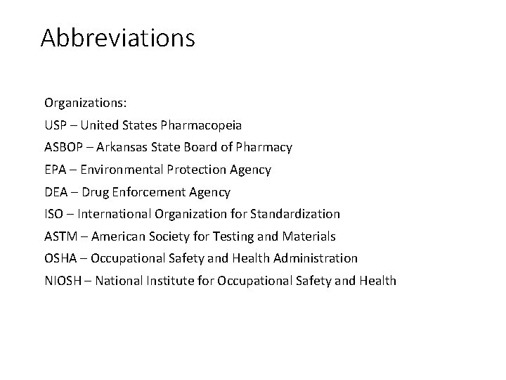Abbreviations Organizations: USP – United States Pharmacopeia ASBOP – Arkansas State Board of Pharmacy Abbreviations Organizations: USP – United States Pharmacopeia ASBOP – Arkansas State Board of Pharmacy