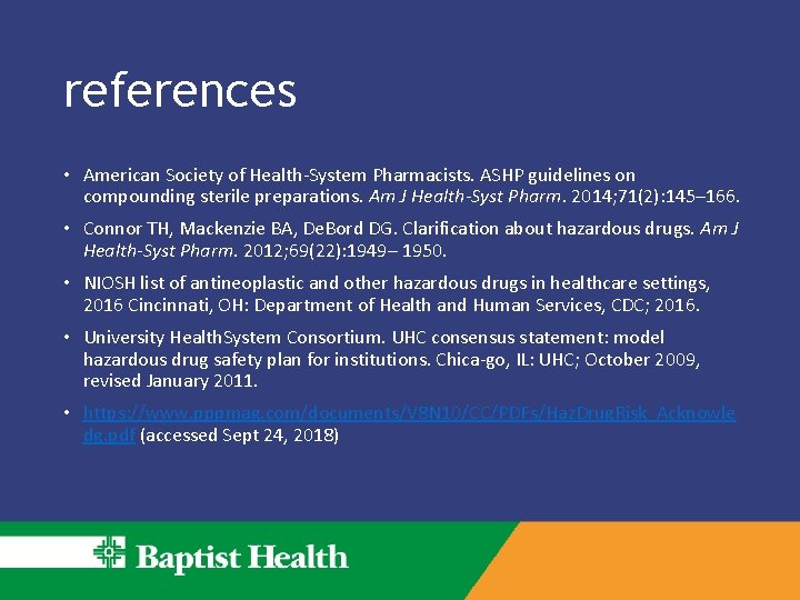 references • American Society of Health-System Pharmacists. ASHP guidelines on compounding sterile preparations. Am references • American Society of Health-System Pharmacists. ASHP guidelines on compounding sterile preparations. Am