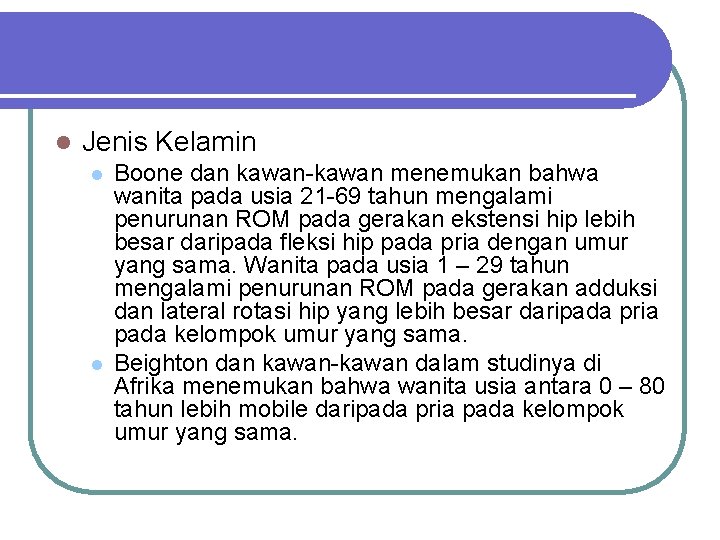 l Jenis Kelamin l l Boone dan kawan-kawan menemukan bahwa wanita pada usia 21 l Jenis Kelamin l l Boone dan kawan-kawan menemukan bahwa wanita pada usia 21