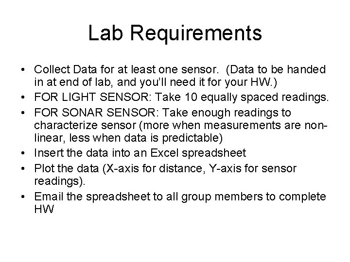 Lab Requirements • Collect Data for at least one sensor. (Data to be handed