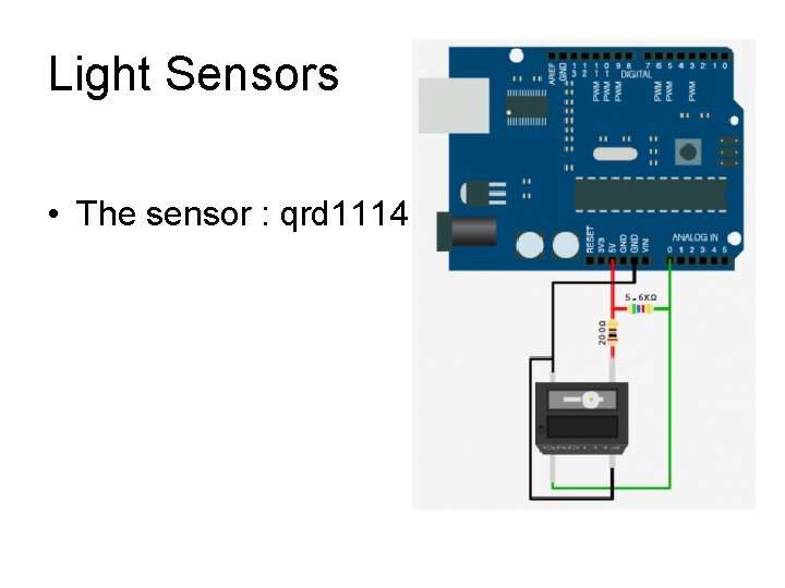 Light Sensors • The sensor : qrd 1114 