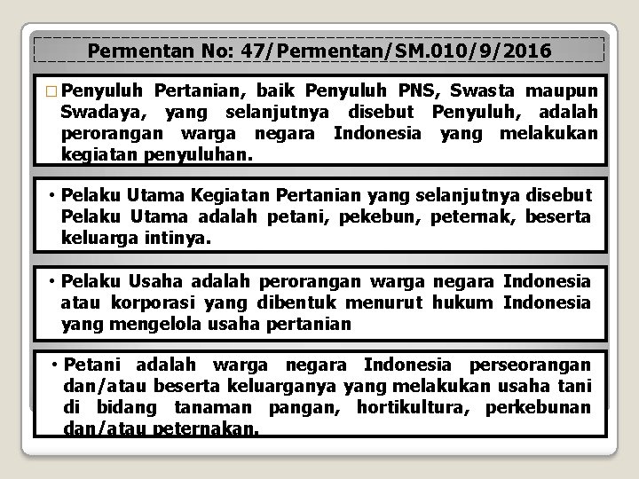 Permentan No: 47/Permentan/SM. 010/9/2016 � Penyuluh Pertanian, baik Penyuluh PNS, Swasta maupun Swadaya, yang Permentan No: 47/Permentan/SM. 010/9/2016 � Penyuluh Pertanian, baik Penyuluh PNS, Swasta maupun Swadaya, yang