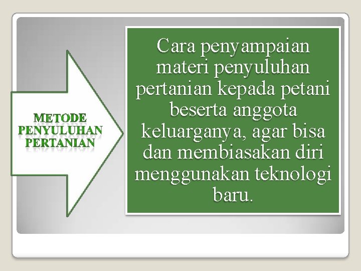 Cara penyampaian materi penyuluhan pertanian kepada petani beserta anggota keluarganya, agar bisa dan membiasakan Cara penyampaian materi penyuluhan pertanian kepada petani beserta anggota keluarganya, agar bisa dan membiasakan