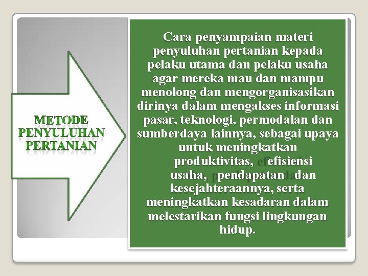 Cara penyampaian materi penyuluhan pertanian kepada pelaku utama dan pelaku usaha agar mereka mau Cara penyampaian materi penyuluhan pertanian kepada pelaku utama dan pelaku usaha agar mereka mau