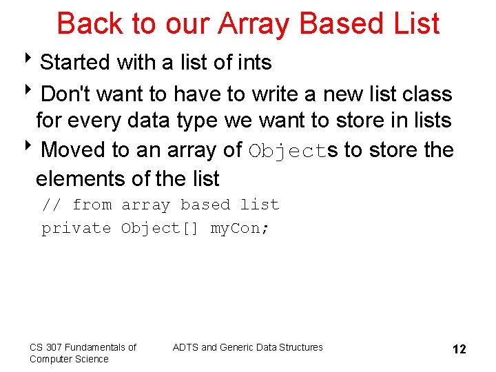 Back to our Array Based List 8 Started with a list of ints 8