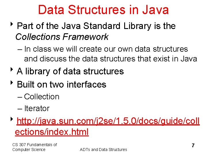 Data Structures in Java 8 Part of the Java Standard Library is the Collections