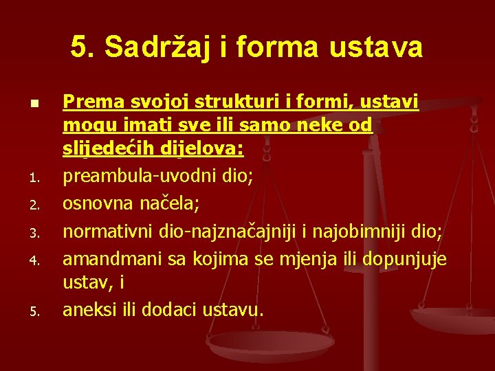 5. Sadržaj i forma ustava n 1. 2. 3. 4. 5. Prema svojoj strukturi