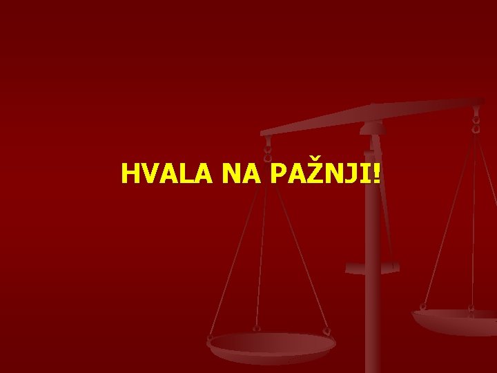 HVALA NA PAŽNJI! 