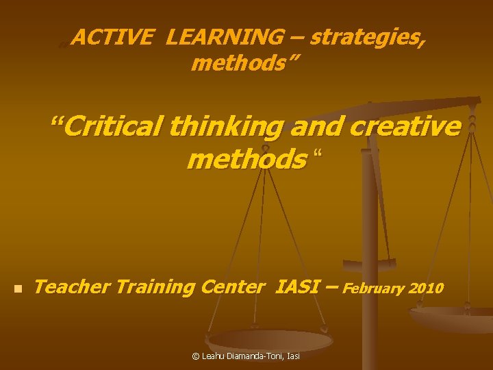 „ACTIVE LEARNING – strategies, methods” “Critical thinking and creative methods “ n Teacher Training