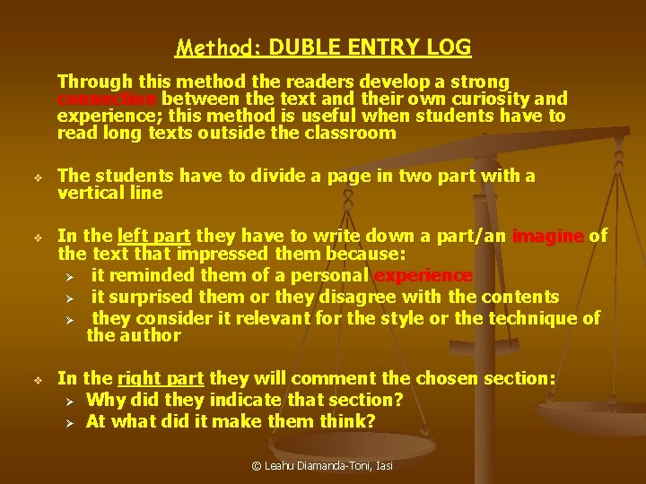 Method: DUBLE ENTRY LOG Through this method the readers develop a strong connection between