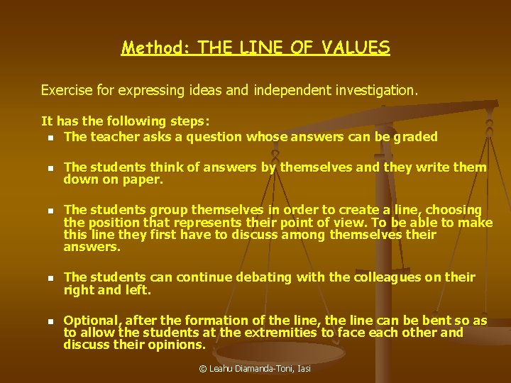 Method: THE LINE OF VALUES Exercise for expressing ideas and independent investigation. It has