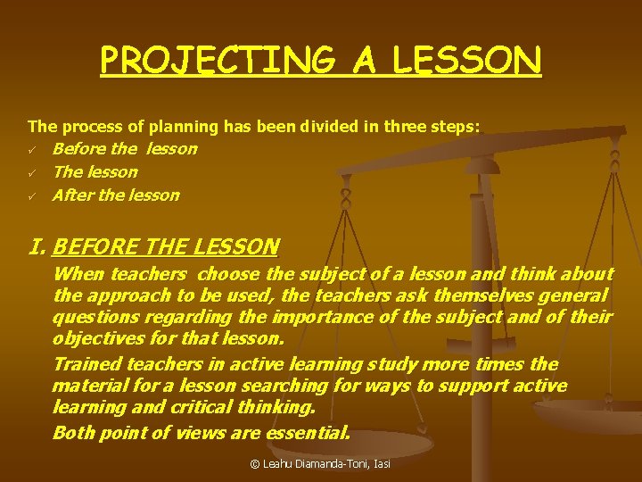 PROJECTING A LESSON The process of planning has been divided in three steps: ü