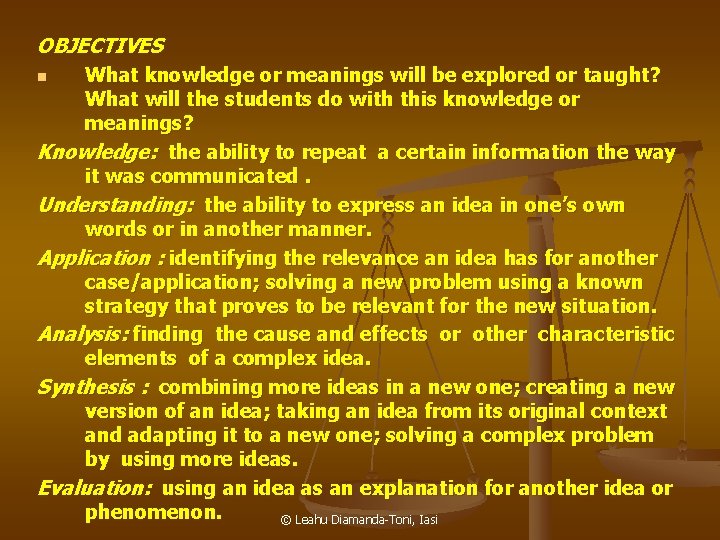 OBJECTIVES What knowledge or meanings will be explored or taught? What will the students