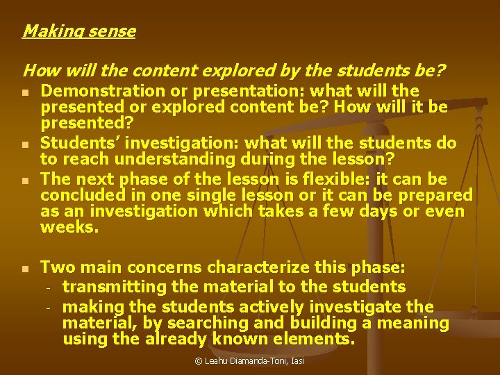 Making sense How will the content explored by the students be? n n Demonstration