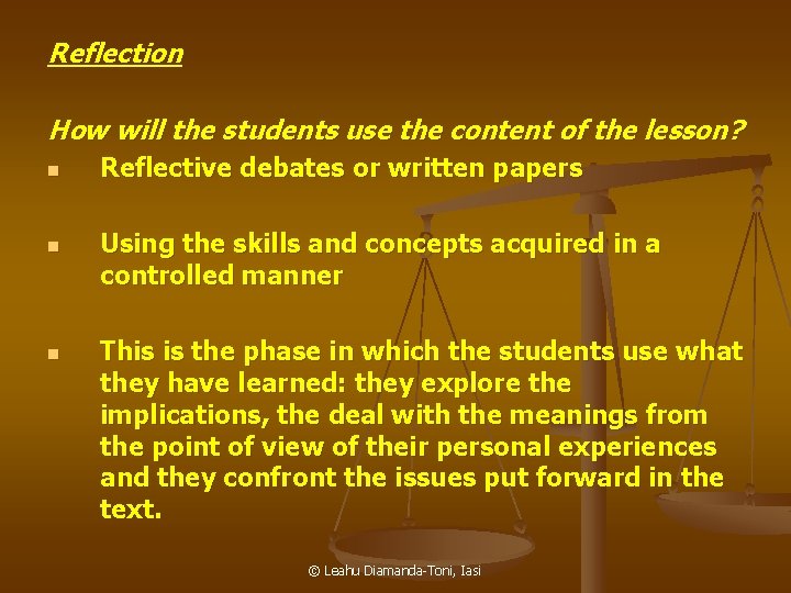 Reflection How will the students use the content of the lesson? n n n