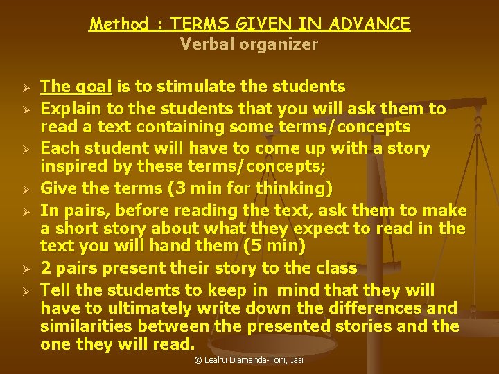 Method : TERMS GIVEN IN ADVANCE Verbal organizer Ø Ø Ø Ø The goal