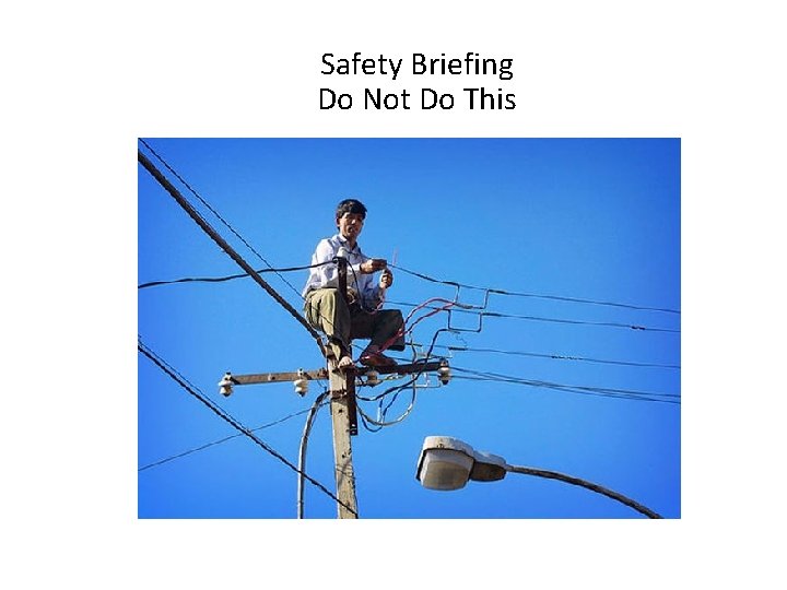 Safety Briefing Do Not Do This 