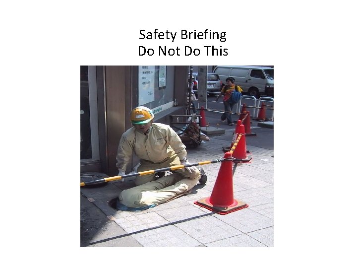 Safety Briefing Do Not Do This 