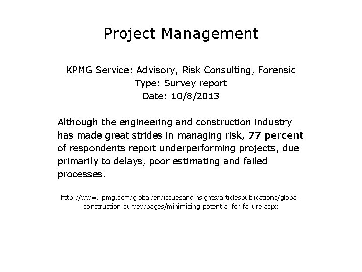 Project Management KPMG Service: Advisory, Risk Consulting, Forensic Type: Survey report Date: 10/8/2013 Although