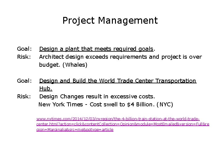 Project Management Goal: Risk: Design a plant that meets required goals. Architect design exceeds