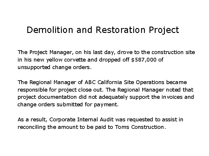 Demolition and Restoration Project The Project Manager, on his last day, drove to the