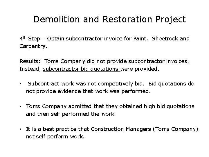 Demolition and Restoration Project 4 th Step – Obtain subcontractor invoice for Paint, Sheetrock