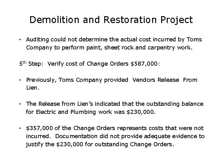 Demolition and Restoration Project • Auditing could not determine the actual cost incurred by