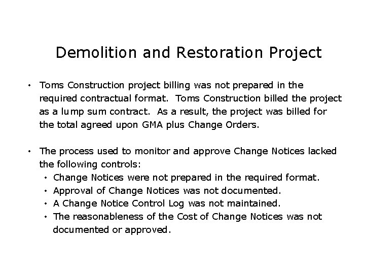 Demolition and Restoration Project • Toms Construction project billing was not prepared in the