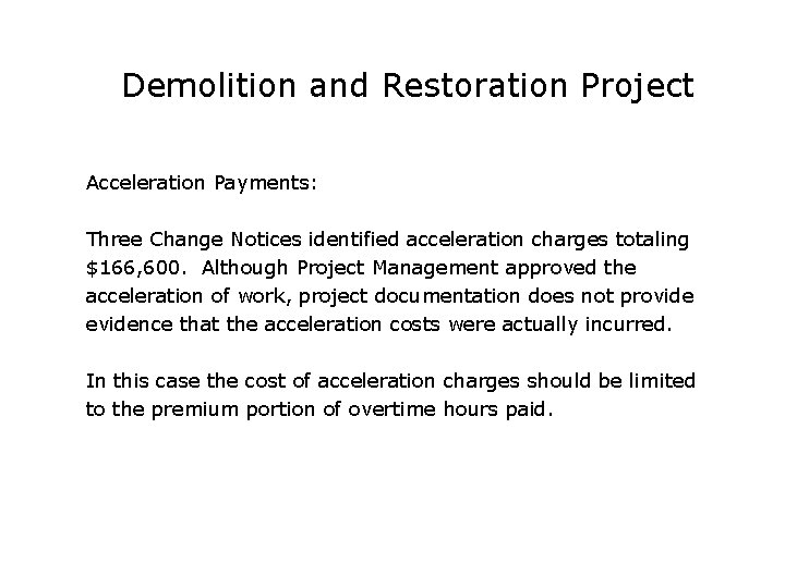 Demolition and Restoration Project Acceleration Payments: Three Change Notices identified acceleration charges totaling $166,