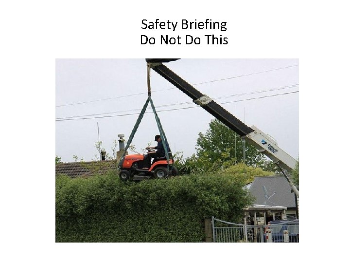 Safety Briefing Do Not Do This 