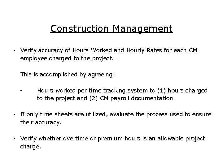 Construction Management • Verify accuracy of Hours Worked and Hourly Rates for each CM