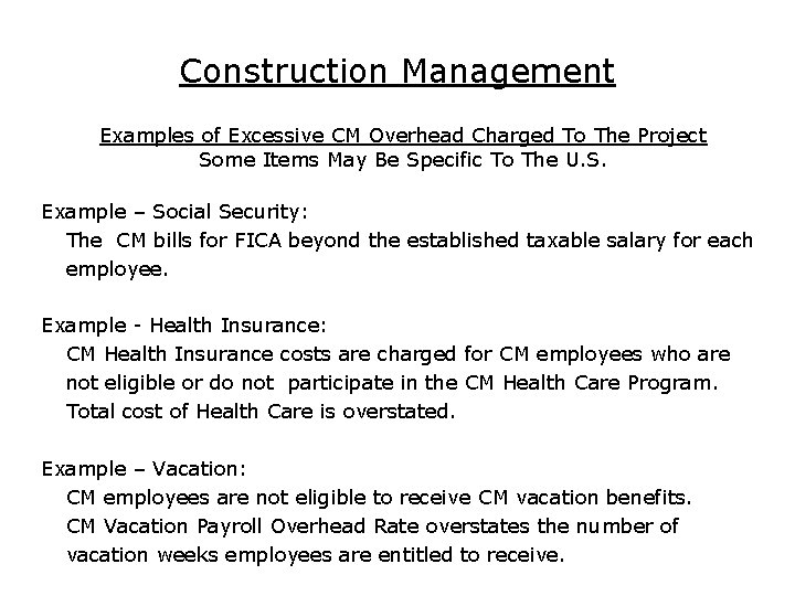 Construction Management Examples of Excessive CM Overhead Charged To The Project Some Items May