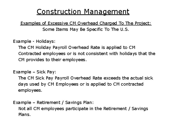 Construction Management Examples of Excessive CM Overhead Charged To The Project: Some Items May