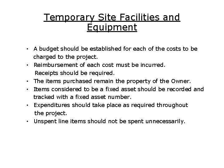 Temporary Site Facilities and Equipment • A budget should be established for each of