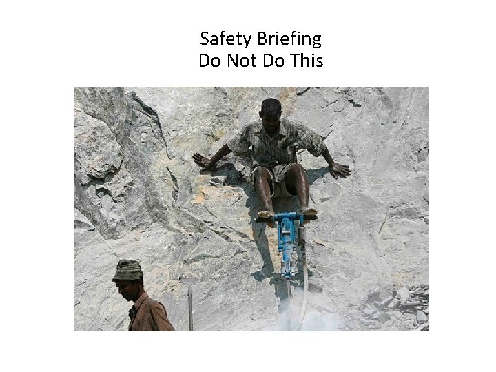 Safety Briefing Do Not Do This 