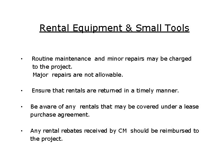 Rental Equipment & Small Tools • Routine maintenance and minor repairs may be charged