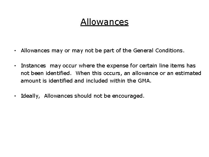 Allowances • Allowances may or may not be part of the General Conditions. •