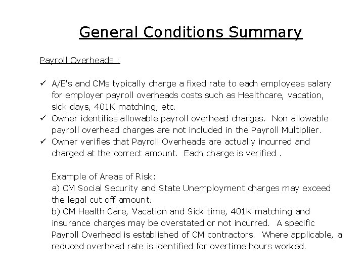 General Conditions Summary Payroll Overheads : ü A/E's and CMs typically charge a fixed