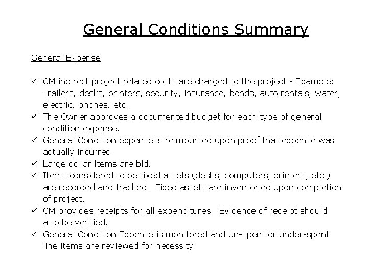 General Conditions Summary General Expense: ü CM indirect project related costs are charged to