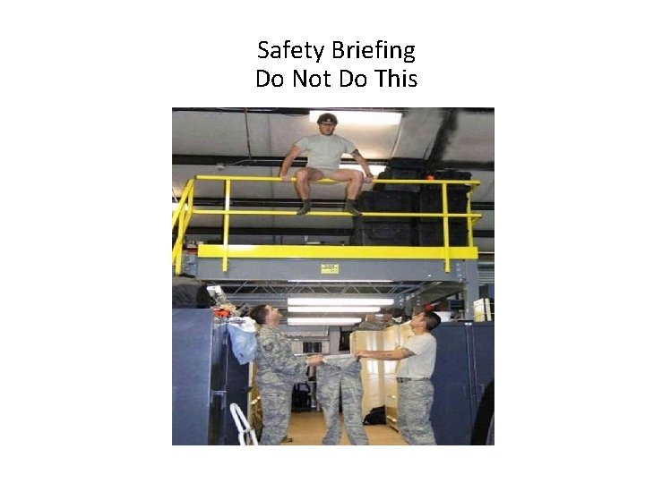 Safety Briefing Do Not Do This 