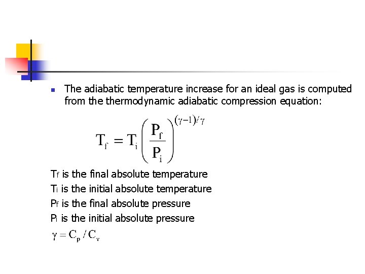 n The adiabatic temperature increase for an ideal gas is computed from thermodynamic adiabatic