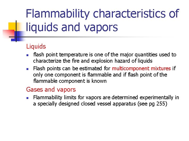 Flammability characteristics of liquids and vapors Liquids n n flash point temperature is one