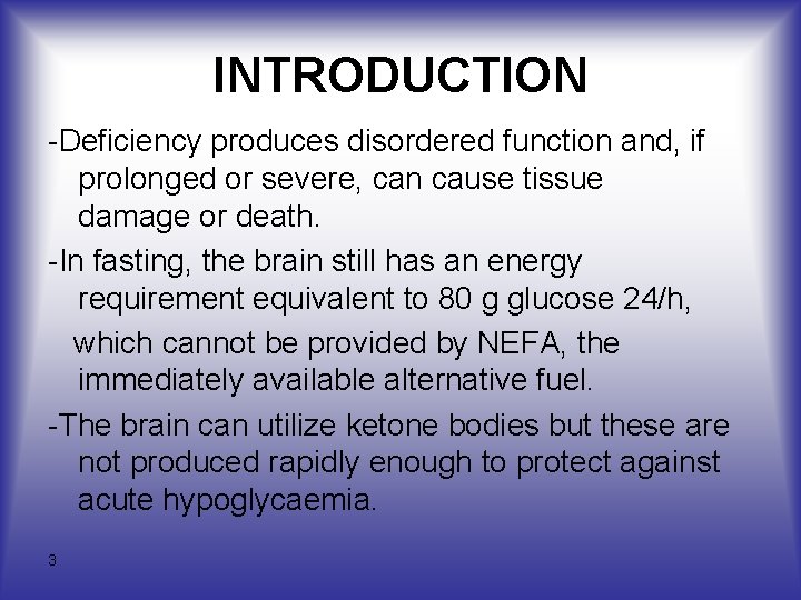 INTRODUCTION -Deficiency produces disordered function and, if prolonged or severe, can cause tissue damage