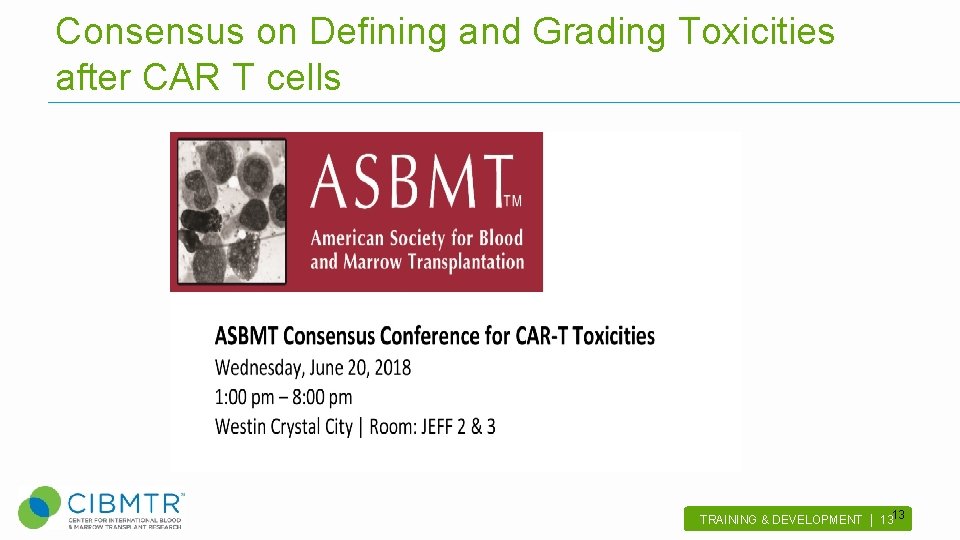 Consensus on Defining and Grading Toxicities after CAR T cells 13 TRAINING & DEVELOPMENT