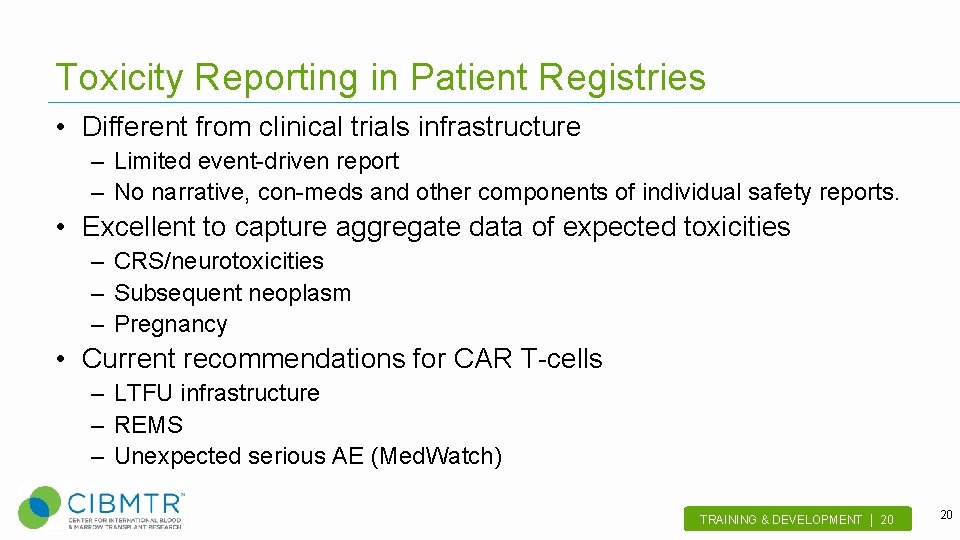 Toxicity Reporting in Patient Registries • Different from clinical trials infrastructure – Limited event-driven