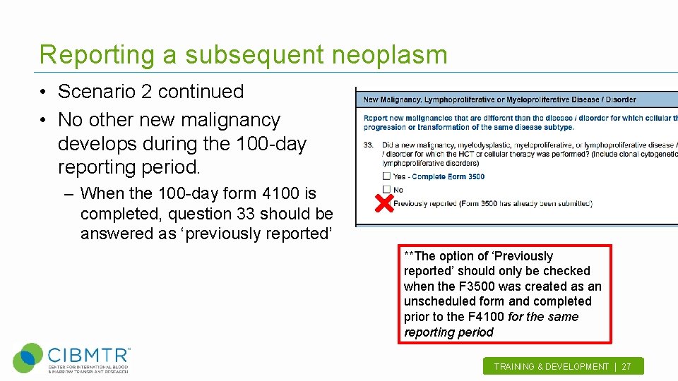 Reporting a subsequent neoplasm • Scenario 2 continued • No other new malignancy develops